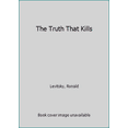 thumbnail image 1 of Pre-Owned The Truth That Kills (Unknown) 0451404017 9780451404015, 1 of 1