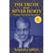 The Truth That Never Hurts 25th anniversary edition Writings on Race, Gender, and Freedom Hardcover