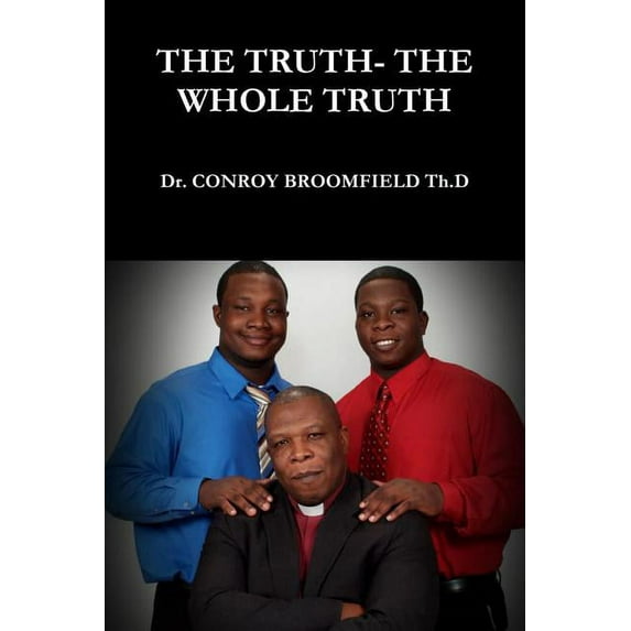 The Truth- The Whole Truth and Nothing But the Truth., (Paperback)