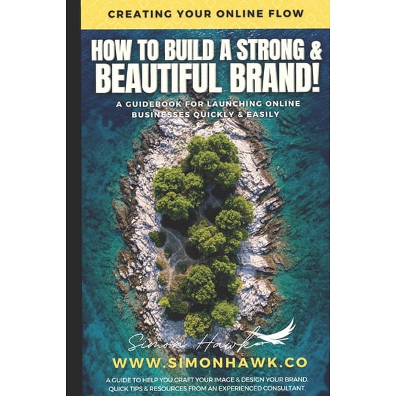 The Truth Trilogy: How To Build A Strong & Beautiful Brand: Creating Your Online Flow: A Guidebook for Launching Online (Paperback)