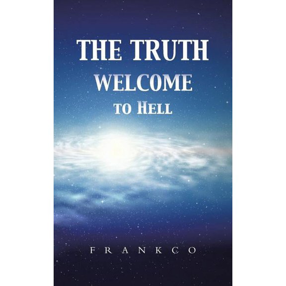 The Truth Welcome to Hell, (Paperback)