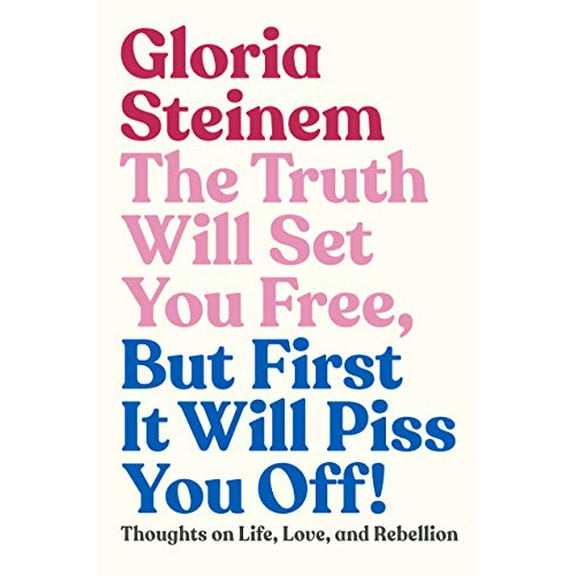 Pre-Owned The Truth Will Set You Free, But First It Will Piss You Off!: Thoughts on Life, Love, and Rebellion (Hardcover) 0593132688 9780593132685