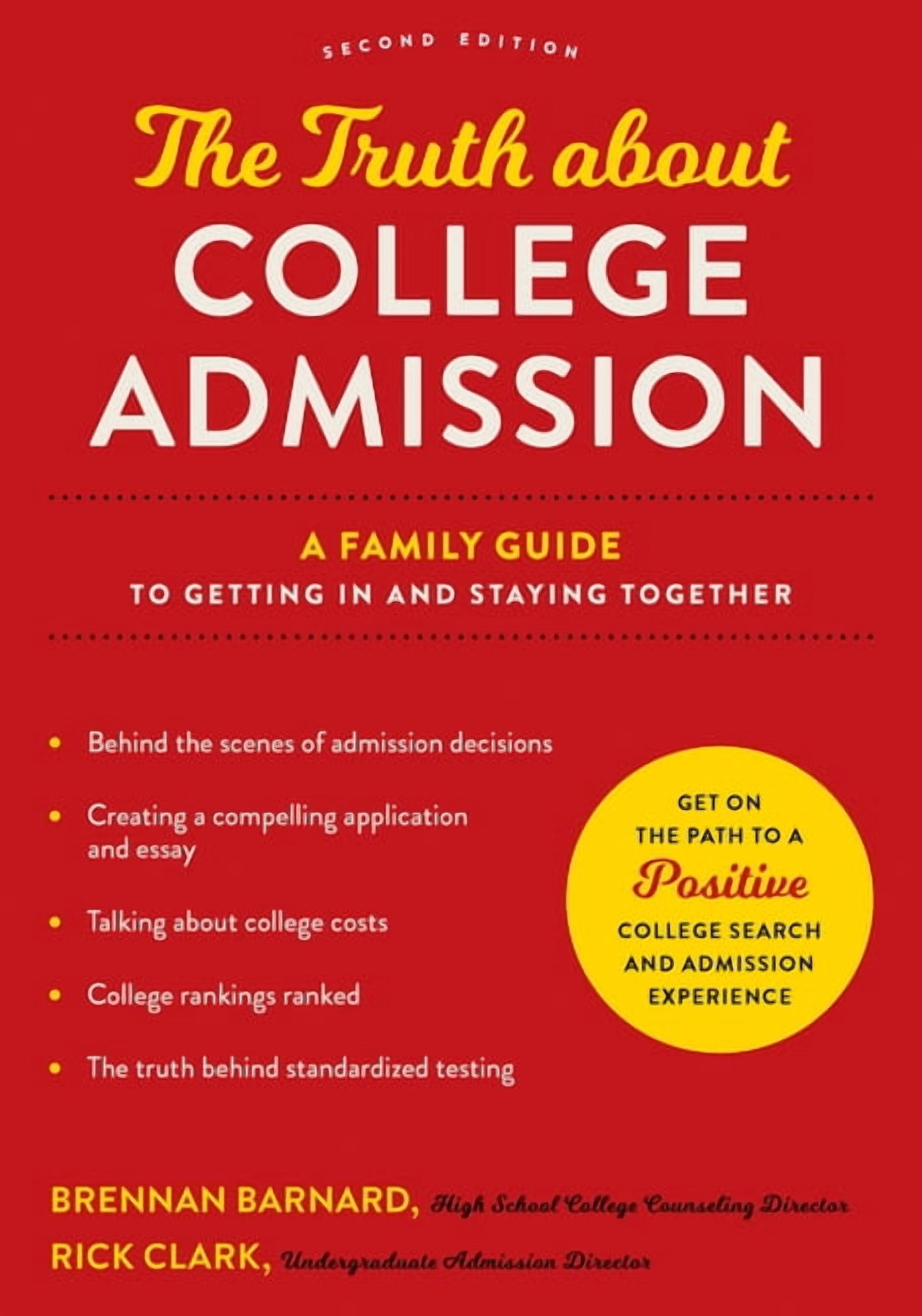 The Truth about College Admission: A Family Guide to Getting in and ...