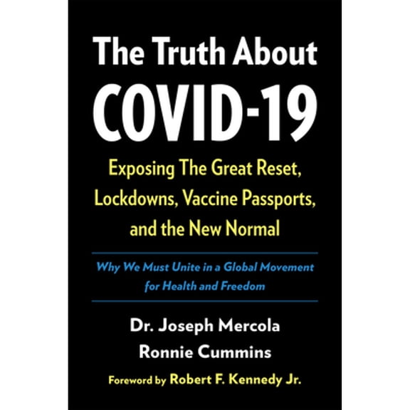 Pre-Owned The Truth about Covid-19: Exposing the Great Reset, Lockdowns, Vaccine Passports, and the New Normal (Paperback) 1645021513 9781645021513