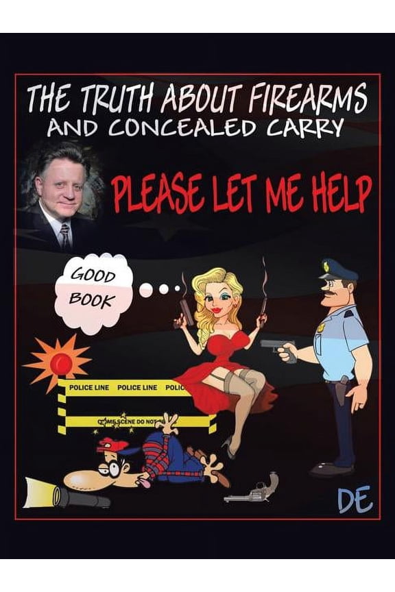 The Truth about Firearms and Concealed Carry, (Paperback)