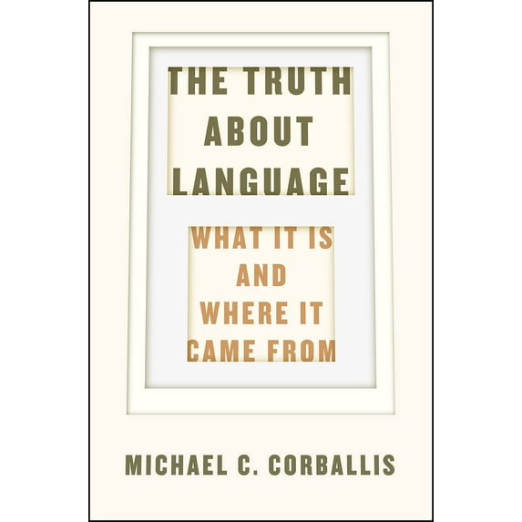 The Truth about Language : What It Is and Where It Came From (Hardcover)