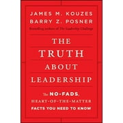 JAMES M KOUZES; BARRY Z POSNER The Truth about Leadership (Hardcover)