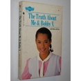 thumbnail image 1 of Pre-Owned Truth about Me & Bobby V (Paperback) 0553235311 9780553235319, 1 of 1