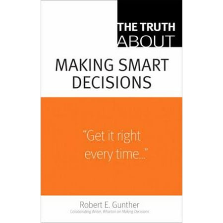 The Truth about Making Smart Decisions [Paperback - Used]