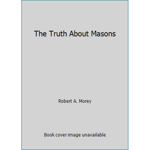 Pre-Owned The Truth About Masons (Paperback) 1565070771 9781565070776