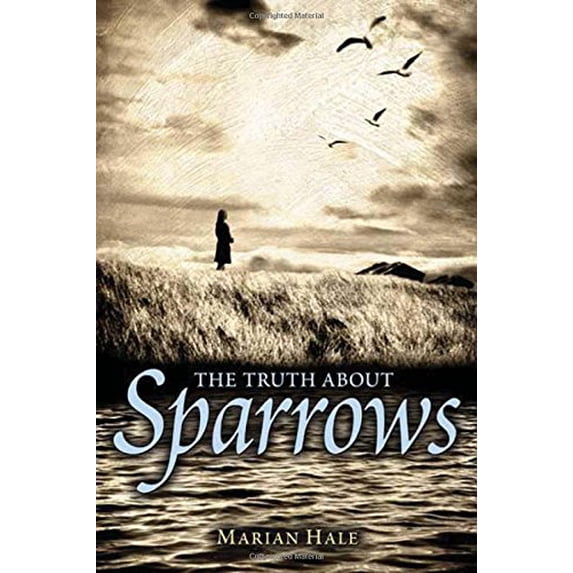Pre-Owned The Truth About Sparrows (Booklist Editor's Choice. Books for Youth (Awards)) (Hardcover) 0805075844 9780805075847