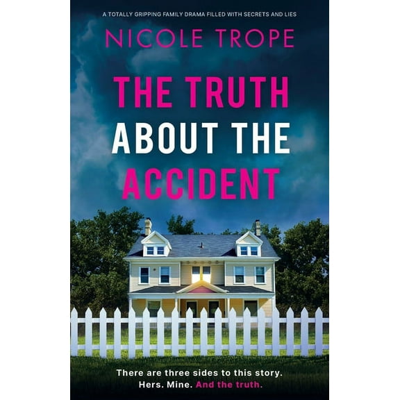 The Truth about the Accident: A totally gripping family drama filled with secrets and lies, (Paperback)