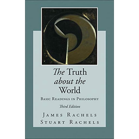 Pre-Owned The Truth about the World: Basic Readings in Philosophy (Paperback) 0078038308 9780078038303