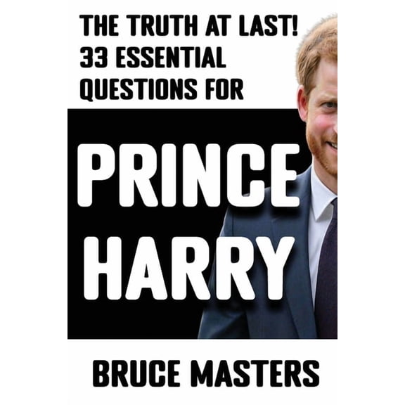 The 33 Essential Questions Book The Truth at Last! 33 Essential Questions for Prince Harry, Book 3, (Paperback)