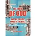 thumbnail image 1 of The Truth Of God And The Terrible Fraud Of The Bible: God That Dwells In Me Is Revealed Through This Book, 1 of 1