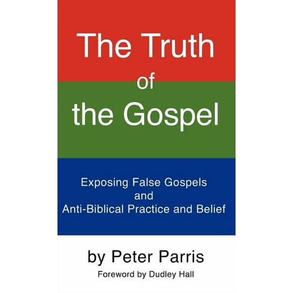 The Truth of the Gospel, (Hardcover)