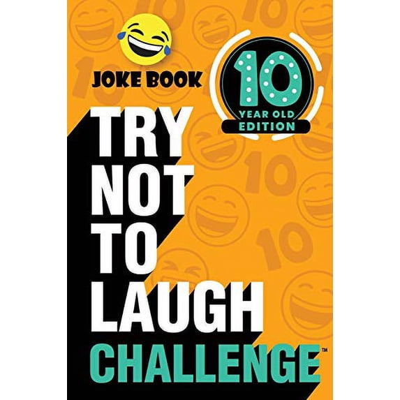 Pre-Owned The Try Not to Laugh Challenge: 10 Year Old Edition: A Hilarious and Interactive Joke Book Toy Game for Kids - Silly One-Liners, Knock Knock Jokes, an (Paperback) 1951025415 9781951025410