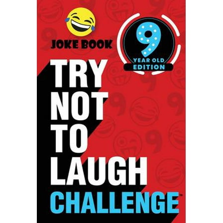Pre-Owned The Try Not to Laugh Challenge - 9 Year Old Edition: A Hilarious and Interactive Joke Book Toy Game for Kids - Silly One-Liners, Knock Knock Jokes, an (Paperback) 1951025407 9781951025403