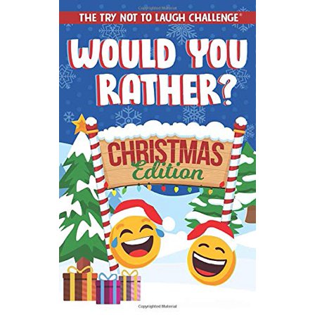 Pre-Owned The Try Not to Laugh Challenge - Would You Rather? Christmas Edition: A Silly Interactive Christmas Themed Joke Book Game for Kids - Gut Busting One-L (Paperback) 1951025644 9781951025649
