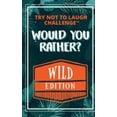 thumbnail image 1 of Pre-Owned The Try Not to Laugh Challenge - Would Your Rather? - WILD Edition: Funny, Silly, Wacky, Wild, and Completely Outrageous Scenarios for Boys, Girls, Ki (Paperback) 1951025075 9781951025076, 1 of 1