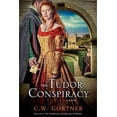 thumbnail image 1 of Pre-Owned The Tudor Conspiracy: A Novel (The Elizabeth I Spymaster Chronicles) (Hardcover) 1250042771 9781250042774, 1 of 1