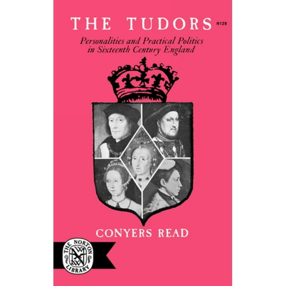 The Tudors: Personalities and Practical Politics in Sixteenth Century England, (Paperback)