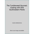 thumbnail image 1 of Pre-Owned The Tumbleweed Gourmet: Cooking with Wild Southwestern Plants, 9780816510214, 0816510210, Hardcover,, 1 of 1