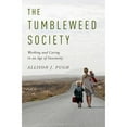 thumbnail image 1 of Pre-Owned The Tumbleweed Society: Working and Caring in an Age of Insecurity (Paperback) 019086866X 9780190868666, 1 of 1