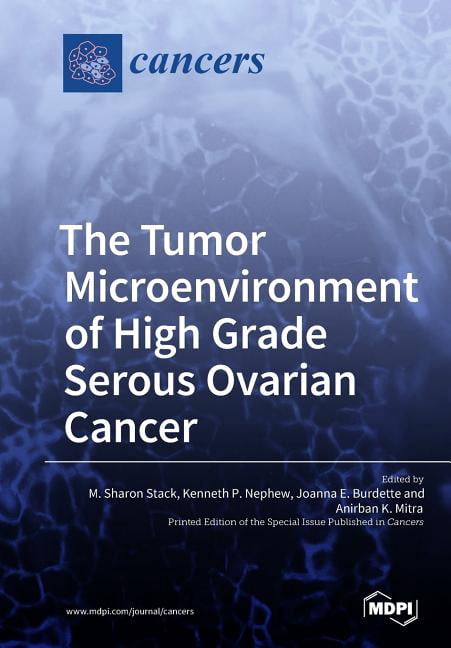 The Tumor Microenvironment of High Grade Serous Ovarian Cancer ...
