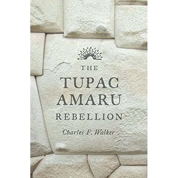 Pre-Owned Tupac Amaru Rebellion (Paperback) 0674659996 9780674659995