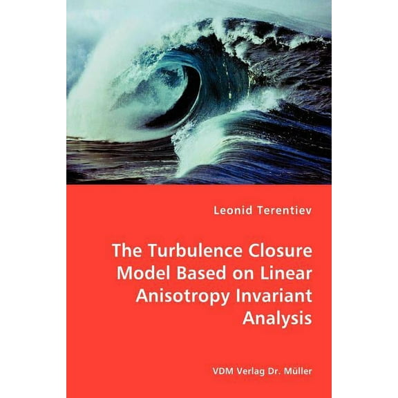 The Turbulence Closure Model Based on Linear Anisotropy Invariant Analysis (Paperback)