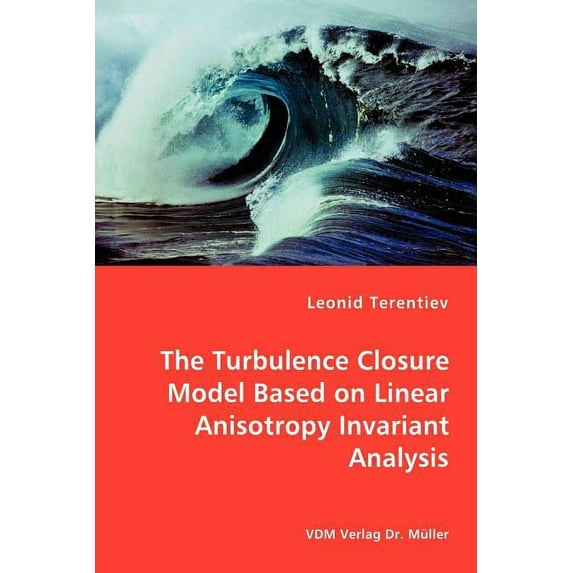 The Turbulence Closure Model Based on Linear Anisotropy Invariant Analysis (Paperback)