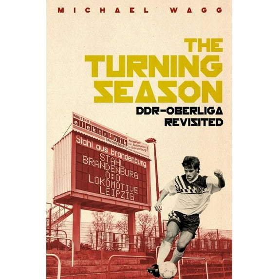 Turning Season: Ddr-Oberliga Revisited, (Paperback)