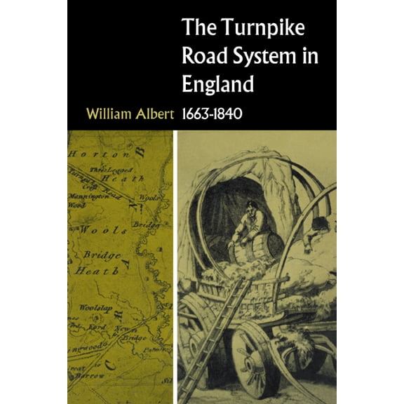 The Turnpike Road System in England: 1663-1840, (Paperback)