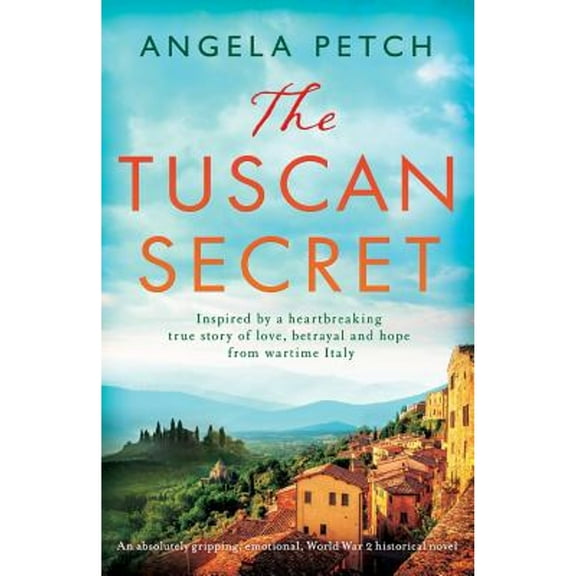 Pre-Owned The Tuscan Secret: An absolutely gripping, emotional, World War 2 historical novel (Paperback) 1786819597 9781786819598