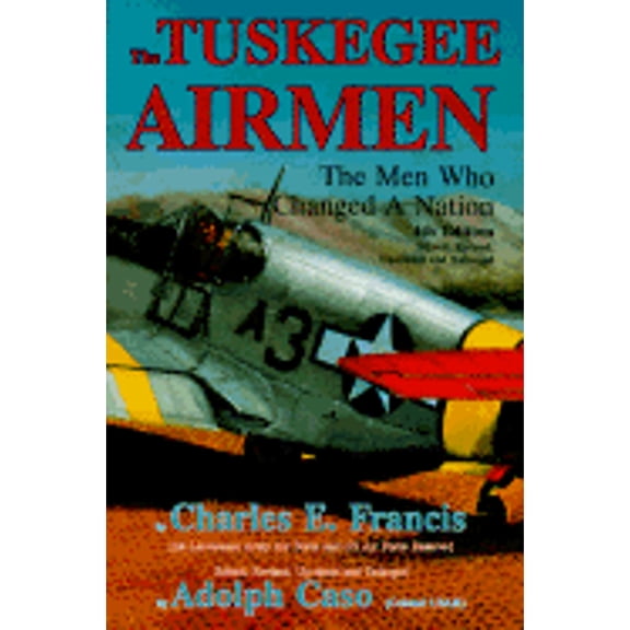 Pre-Owned The Tuskegee Airmen : The Men Who Changed a Nation (Edition 4) (Hardcover)