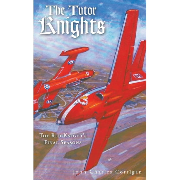 The Tutor Knights: The Red Knight's Final Seasons, (Hardcover)
