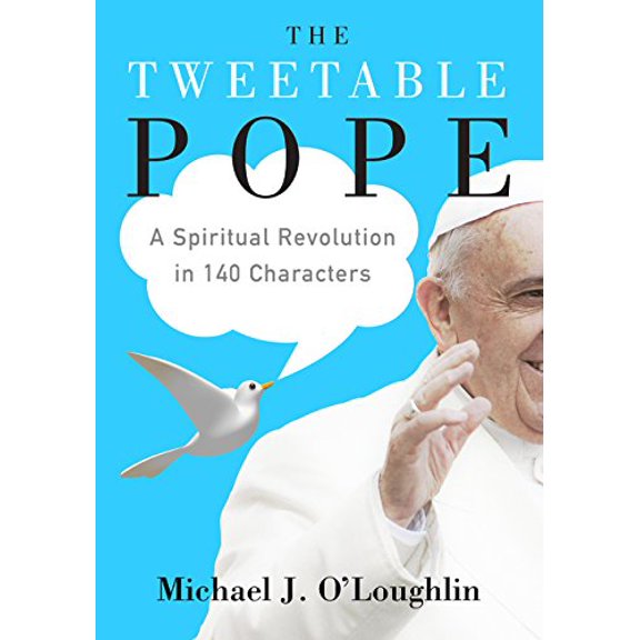 Pre-Owned The Tweetable Pope: A Spiritual Revolution in 140 Characters Paperback