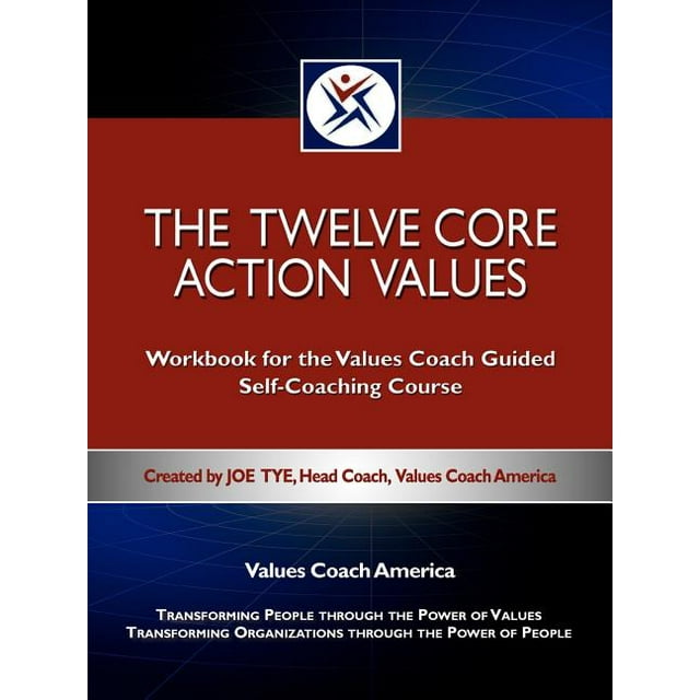 The Twelve Core Action Values; Workbook for the Values Coach Guided