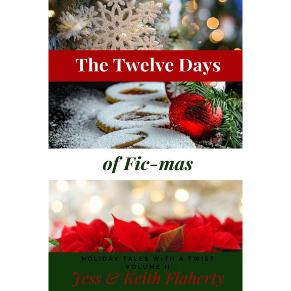 The Twelve Days of Fic-Mas: The Twelve Days of Fic-mas (Paperback)