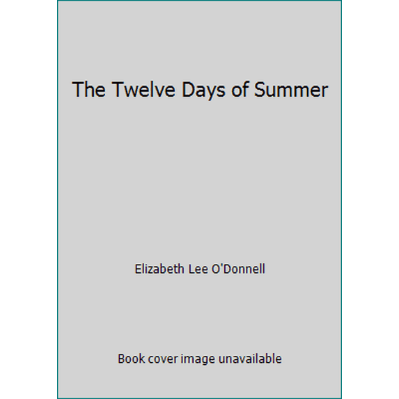 Pre-Owned The Twelve Days of Summer (Hardcover) 0688082025 9780688082024