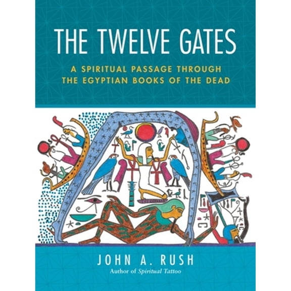 Pre-Owned The Twelve Gates: A Spiritual Passage Through the Egyptian Books of the Dead [With Tarot Cards] (Paperback) 1583941754 9781583941751