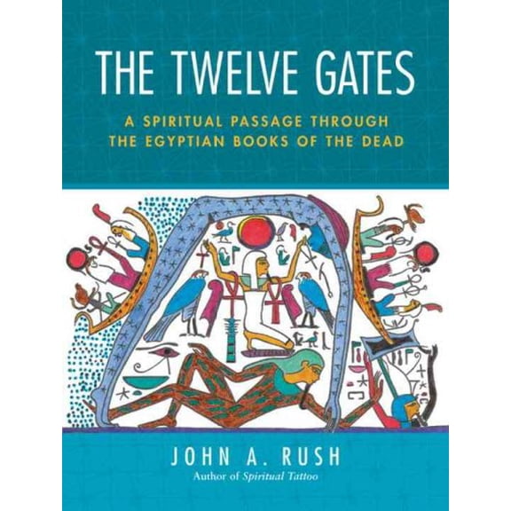 Pre-Owned The Twelve Gates: A Spiritual Passage Through the Egyptian Books of the Dead [With Tarot Cards] (Paperback) 1583941754 9781583941751