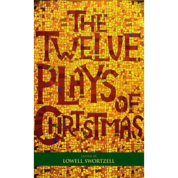 Pre-Owned The Twelve Plays of Christmas: Traditional and Modern Plays for the Holidays (Paperback) 1557834954 9781557834959