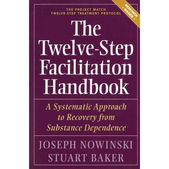 Pre-Owned The Twelve Step Facilitation Handbook: A Systematic Approach to Recovery from Substance Dependence (Paperback) 1592855458 9781592855452