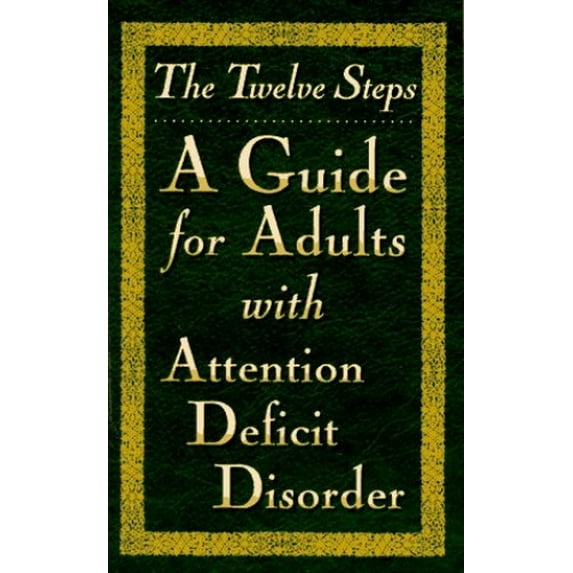 Pre-Owned The Twelve Steps: A Guide for Adults With Attention Deficit Disorder Paperback