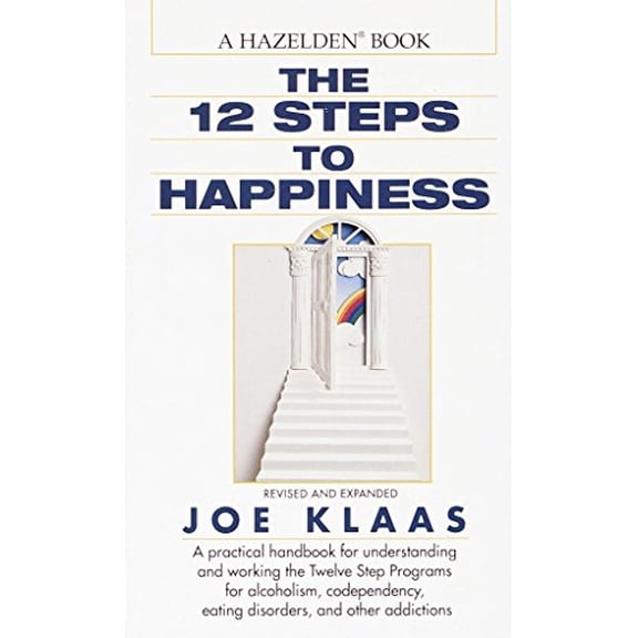 Pre-Owned The Twelve Steps to Happiness: A Practical Handbook for Understanding and Working the Twelve Step Programs for Alcoholism, Codependency, ... (Mass Market Paperback) 0345367871 9780345367877