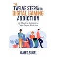thumbnail image 1 of The Twelve Steps for Digital Gaming Addiction, (Paperback), 1 of 1