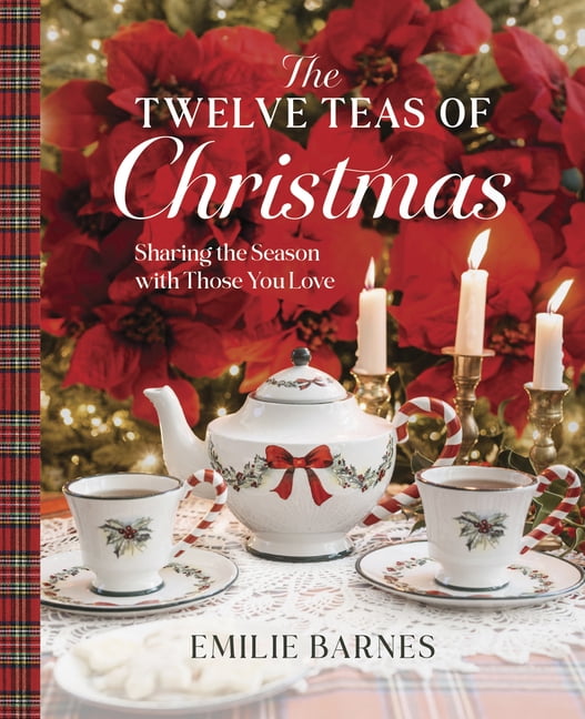 The Twelve Teas of Christmas: Sharing the Season with Those You Love, (Hardcover)