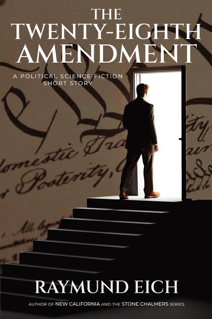 The Twenty-Eighth Amendment: A Political Science Fiction Short Story, (Paperback)